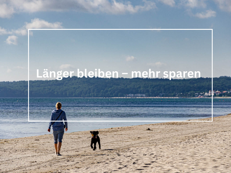 Länger bleiben – mehr sparen